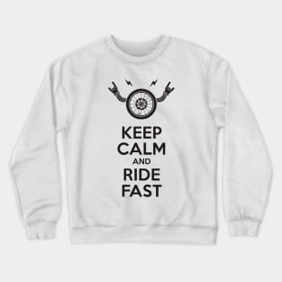 Keep Calm And Ride Fast Crewneck Sweatshirt